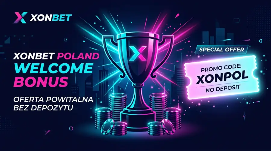 Bonus Xonbet – kod promocyjny i bonus bez depozytu